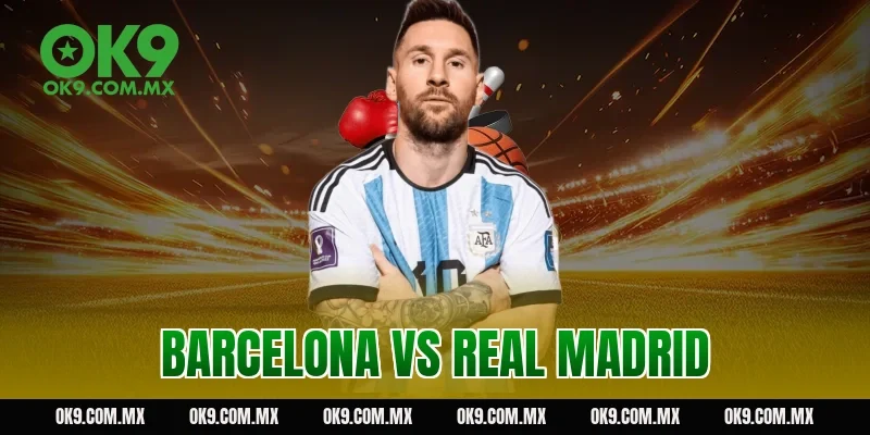 Barcelona vs Real Madrid