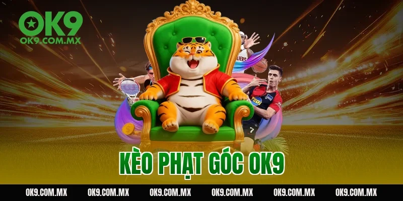 kèo phạt góc OK9